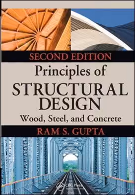 󾕇 Gupta R. S., Principles of Structural Design Wood, Steel, and Concrete, 2nd ed, 2014 - دانلود کتاب های دانشگاهی