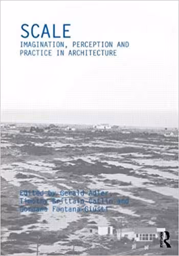 󾕇 دانلود کتاب Scale Imagination Perception and Practice in Architecture - دانلود کتاب های دانشگاهی