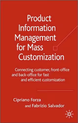 خرید و دانلود نسخه کامل کتاب Product Information Management for Mass Customization: Connecting Customer, Front-office and Back-office for Fast and Efficient Customization