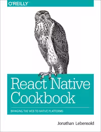 خرید و دانلود نسخه کامل کتاب React Native Cookbook: Bringing the Web to Native Platforms