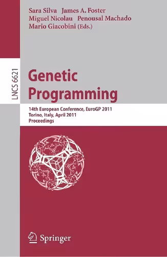 خرید و دانلود نسخه کامل کتاب Genetic Programming: 14th European Conference, EuroGP 2011, Torino, Italy, April 27-29, 2011. Proceedings