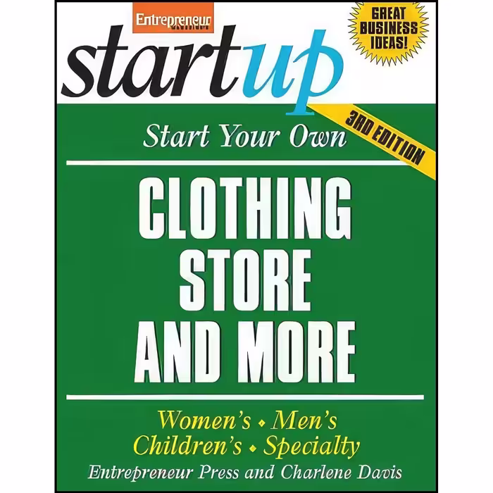 کتاب زبان اصلی Start Your Own Clothing Store and More اثر جمعی از نویسندگان