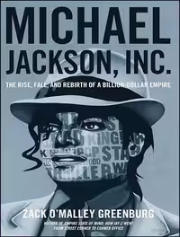 کتاب Michael Jackson, Inc.: The Rise, Fall, and Rebirth of a Billion-Dollar Empire (زبان اصلی)