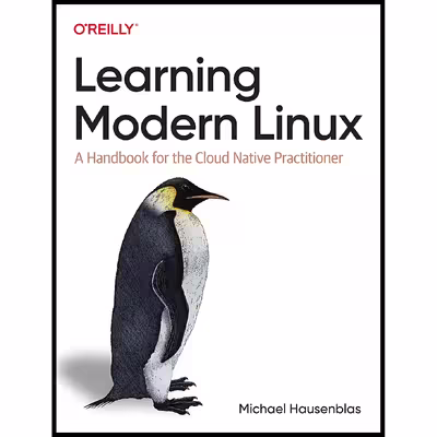 کتاب Learning Modern Linux اثر Michael Hausenblas انتشارات OReilly Media