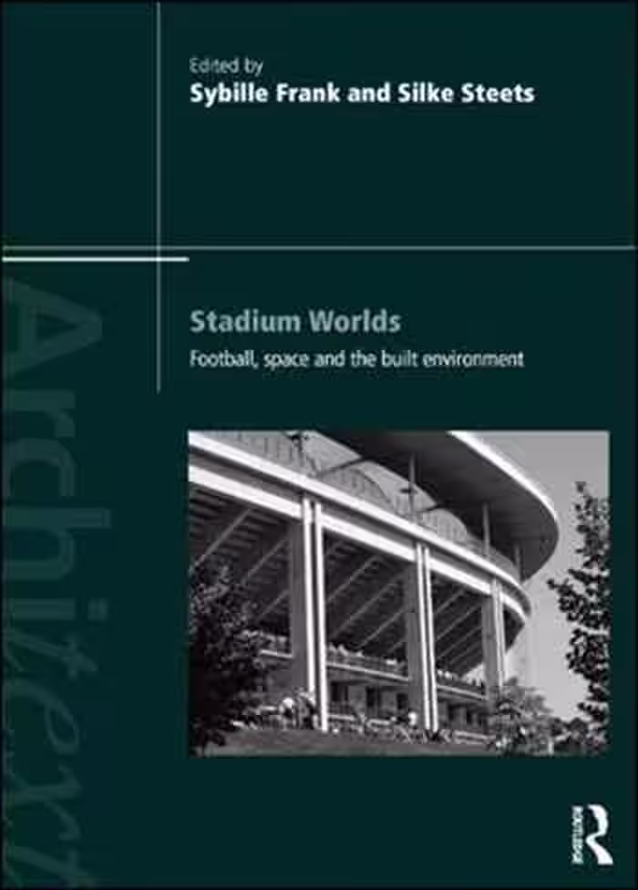 󾕇 دانلود کتاب Stadium Worlds - Football Space and the Built Environment - دانلود کتاب های دانشگاهی