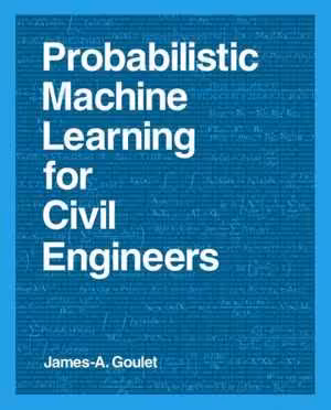 [PDF] دانلود کتاب Probabilistic Machine Learning For Civil Engineers, April 14, 2020