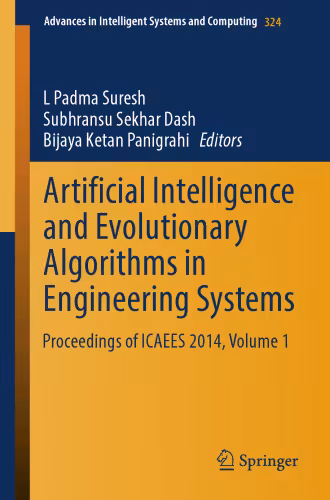 خرید و دانلود نسخه کامل کتاب Artificial Intelligence and Evolutionary Algorithms in Engineering Systems: Proceedings of ICAEES 2014, Volume 1