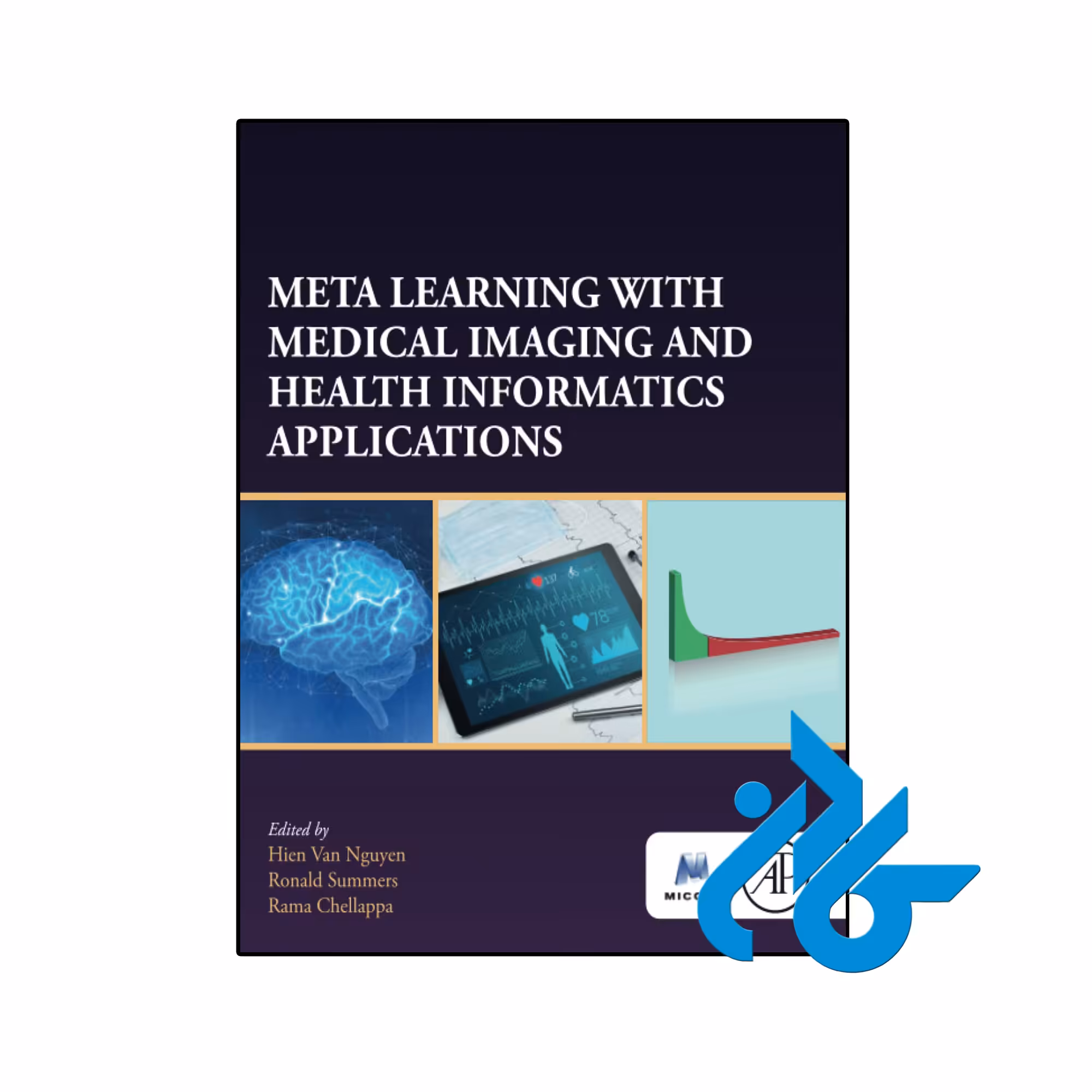 کتاب Meta Learning With Medical Imaging and Health Informatics Applications