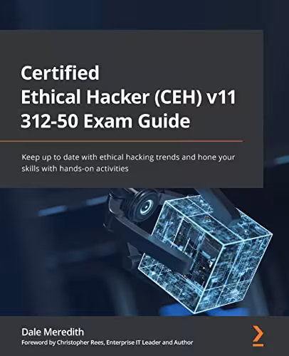 خرید و دانلود نسخه کامل کتاب Certified Ethical Hacker (CEH) v11 312-50 Exam Guide: Keep up to date with ethical hacking trends and hone your skills with hands-on activities