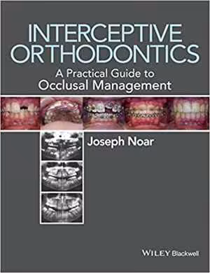 [PDF] دانلود کتاب Interceptive Orthodontics - A Practical Guide To Occlusal Management, 2014