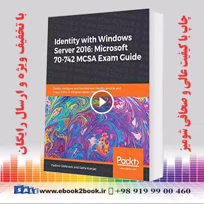 Identity with Windows Server 2016 : Microsoft 70-742 MCSA Exam Guide