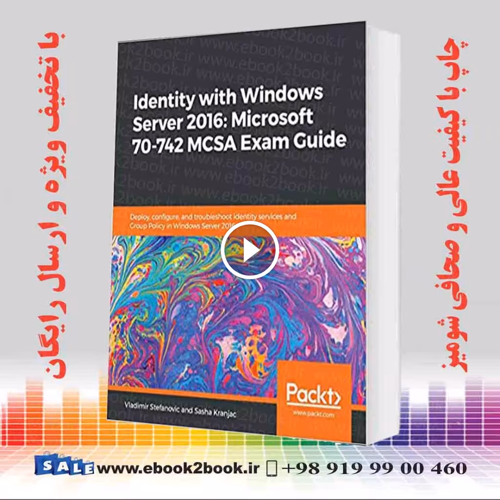 Identity with Windows Server 2016 : Microsoft 70-742 MCSA Exam Guide