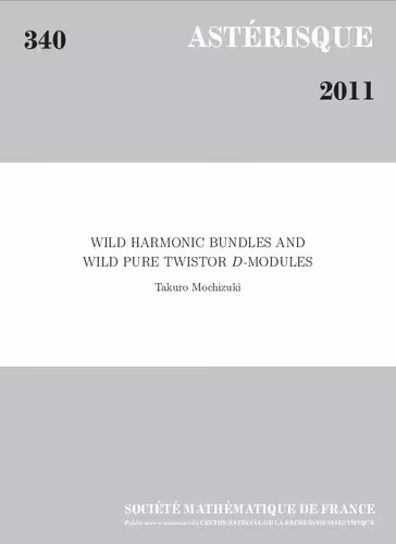 خرید و دانلود نسخه کامل کتاب Wild Harmonic Bundles and Wild Pure Twistor D-Modules