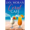 کتاب Coral Cafe اثر Jan Moran انتشارات تازه ها
