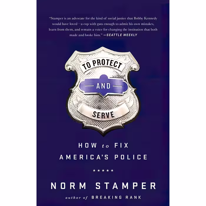 کتاب To Protect and Serve اثر Norm Stamper and Malcolm Hillgartner انتشارات Brilliance