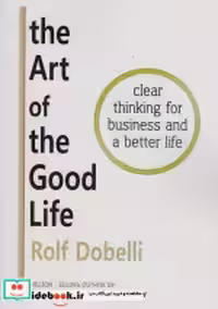قیمت و خرید کتاب THE ART OF THE GOOD LIFE نشر کتاب آمه | ایده بوک