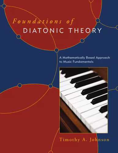 خرید و دانلود نسخه کامل کتاب Foundations of diatonic theory: a mathematically based approach to music fundamentals