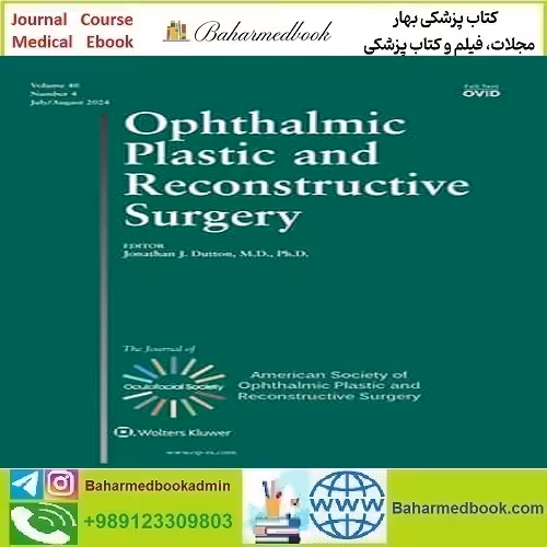 Ophthalmic Plastic &amp; Reconstructive Surgery 2018-2024 Full