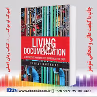 Living Documentation : Continuous Knowledge Sharing by Design