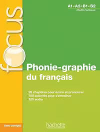 Focus – Phonie – graphie du français   CD audio MP3   corrigés