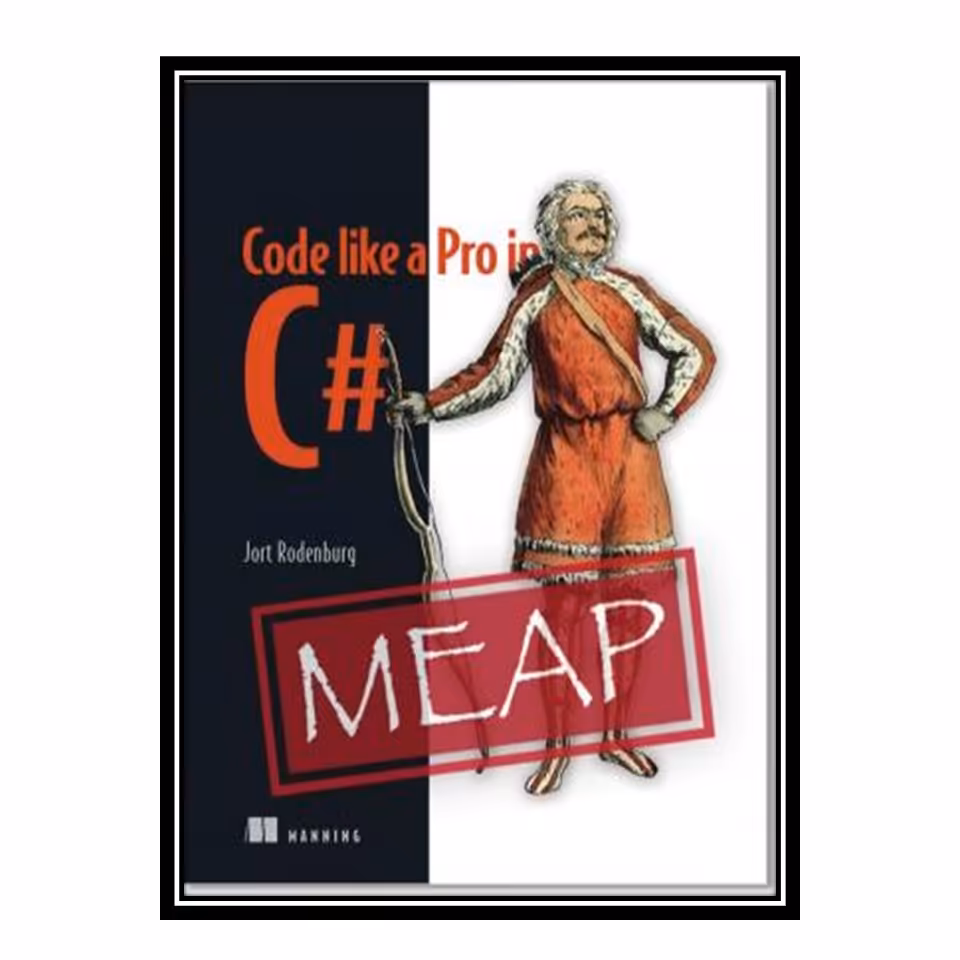 کتاب 	 Code Like a Pro in C# (MEAP V05) اثر Jort Rodenburg انتشارات مؤلفین طلایی