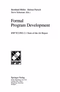 خرید و دانلود نسخه کامل کتاب Formal Program Development: IFIP TC2/WG 2.1 State-of-the-Art Report