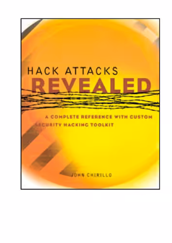 خرید و دانلود نسخه کامل کتاب Hack Attacks Revealed: A Complete Reference with Custom Security Hacking Toolkit