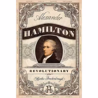 کتاب Alexander Hamilton, Revolutionary اثر Martha Brockenbrough انتشارات Feiwel and Friends