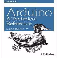 خرید و دانلود نسخه کامل کتاب Arduino: A Technical Reference: A Handbook for Technicians, Engineers, and Makers