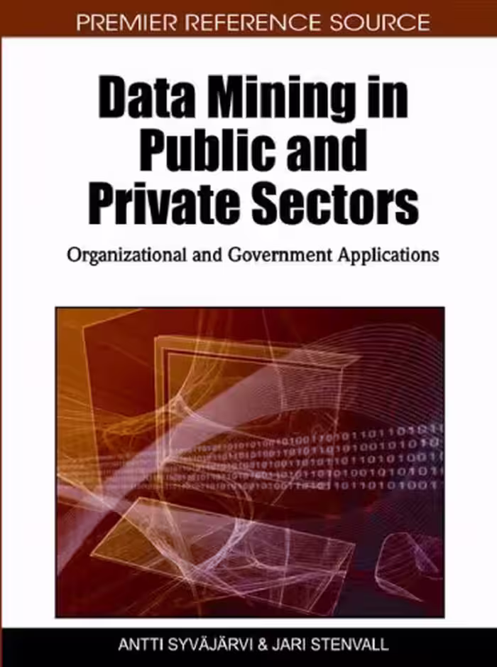 خرید و دانلود نسخه کامل کتاب Data Mining in Public and Private Sectors: Organizational and Government Applications