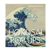 کتاب Hokusai Pop-ups اثر Courtney Watson McCarthy انتشارات تیمز و هادسون