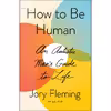 کتاب How to Be Human اثر Jory Fleming انتشارات Simon &amp; Schuster, Inc.