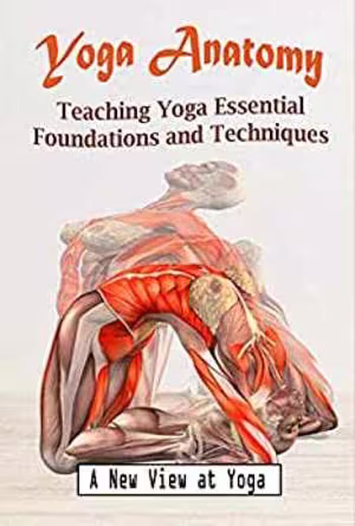 󾕇 دانلود کتاب Yoga Anatomy - Teaching Yoga Essential Foundations And Techniques - A New View At Yoga Poses, 2020 - دانلود کتاب های دانشگاهی