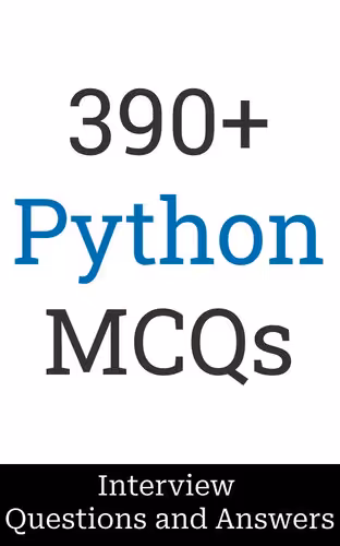 خرید و دانلود نسخه کامل کتاب 390  Python Interview Questions and Answers: MCQ Format Questions | Freshers to Experienced | Detailed Explanations