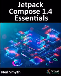 خرید و دانلود نسخه کامل کتاب Jetpack Compose 1.4 Essentials: Developing Android Apps with Jetpack Compose 1.4, Android Studio, and Kotlin