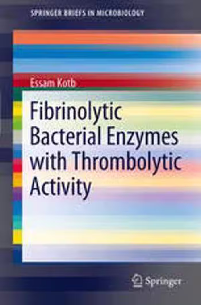 [PDF] دانلود کتاب FIBrinolytic Bacterial Enzymes With Thrombolytic Activity, 2012