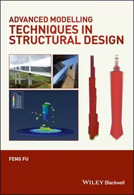 󾕇 Fu F., Advanced Modelling Techniques in Structural Design, 2015 - دانلود کتاب های دانشگاهی
