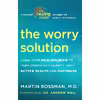 کتاب The Worry Solution اثر Martin Rossman M.D. and Andrew Weil M.D. انتشارات Harmony