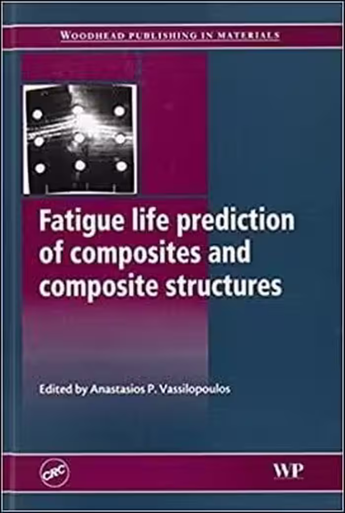 󾕇 Vassilopoulos A. P., Fatigue Life Prediction of Composites and Composite Structures, 2010 - دانلود کتاب های دانشگاهی