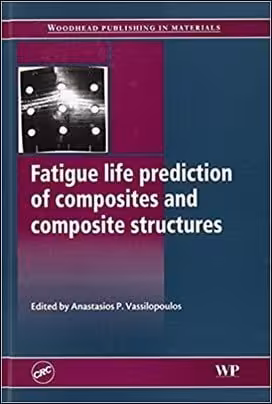 󾕇 Vassilopoulos A. P., Fatigue Life Prediction of Composites and Composite Structures, 2010 - دانلود کتاب های دانشگاهی