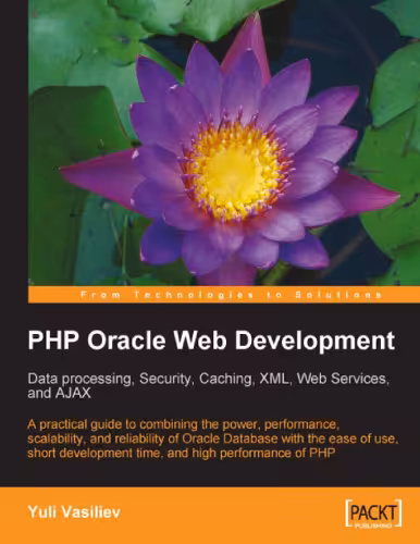 خرید و دانلود نسخه کامل کتاب PHP Oracle Web Development: Data processing, Security, Caching, XML, Web Services, and Ajax: A practical guide to combining the power, performance, ... development time, and high performance of PHP