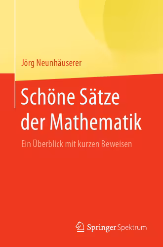 خرید و دانلود نسخه کامل کتاب Schöne Sätze der Mathematik: Ein Überblick mit kurzen Beweisen