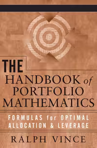 خرید و دانلود نسخه کامل کتاب The Handbook of Portfolio Mathematics: Formulas for Optimal Allocation &amp; Leverage (Wiley Trading)