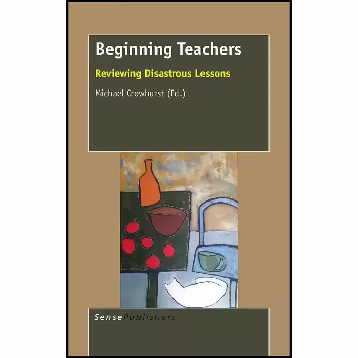 کتاب زبان اصلی Beginning Teachers اثر Michael Crowhurst