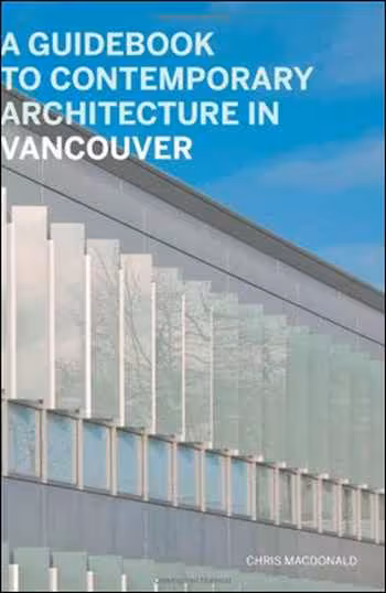 󾕇 دانلود کتاب A Guidebook to Contemporary Architecture in Vancouver - دانلود کتاب های دانشگاهی
