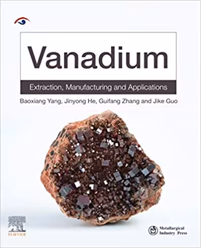 خرید و دانلود نسخه کامل کتاب Vanadium: Extraction, Manufacturing and Applications - Pdf