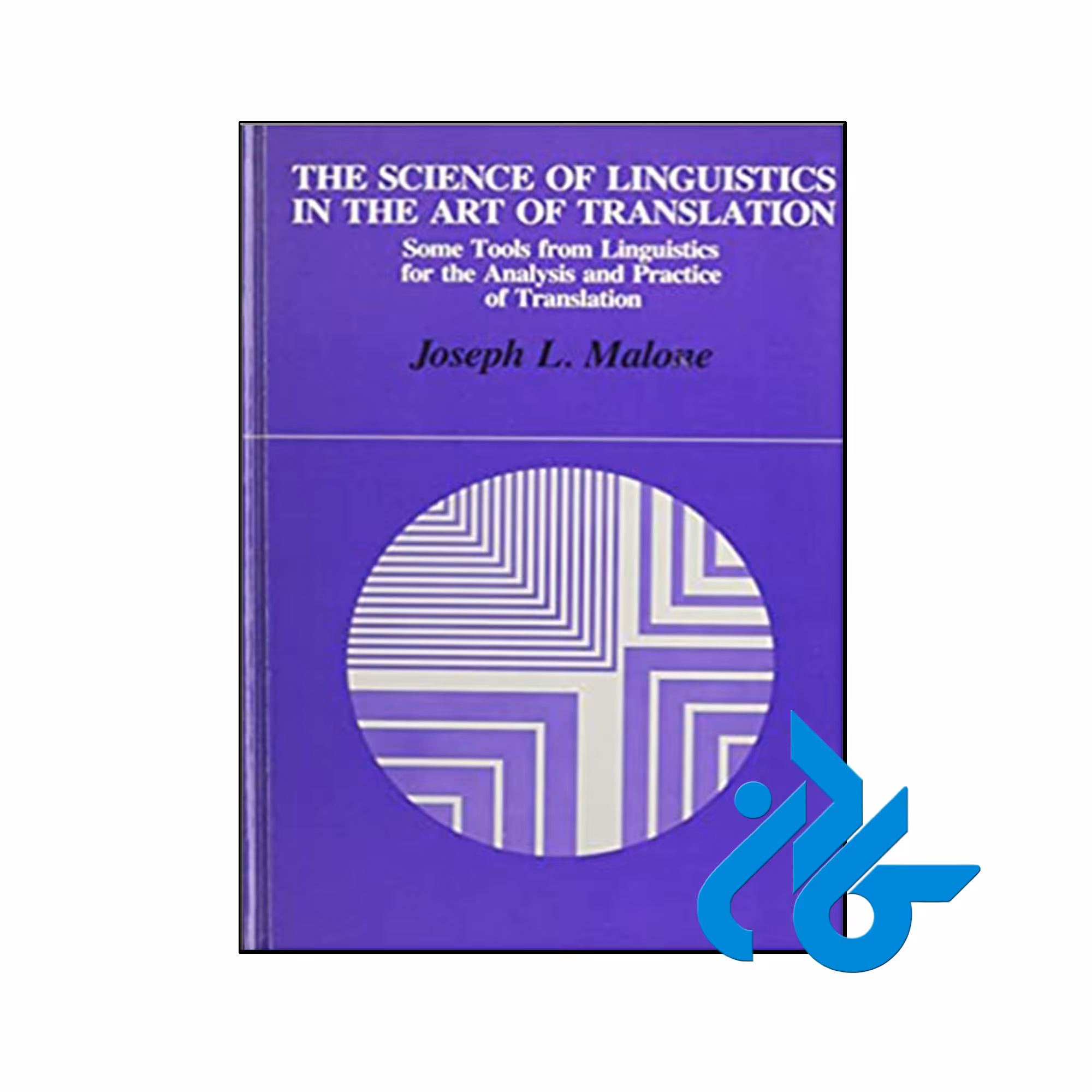کتاب The Science of Linguistics in the Art of Translation