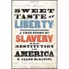 کتاب Sweet Taste of Liberty اثر W. Caleb McDaniel انتشارات Oxford University Press