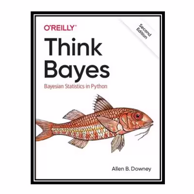 کتاب Think Bayes: Bayesian Statistics in Python اثر Allen B. Downey انتشارات مؤلفین طلایی