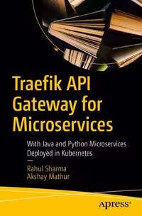خرید و دانلود نسخه کامل کتاب Traefik API Gateway for Microservices: With Java and Python Microservices Deployed in Kubernetes